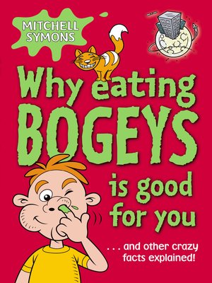 cover image of Why Eating Bogeys is Good for You